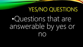 Yes/ No Questions (Part 1)