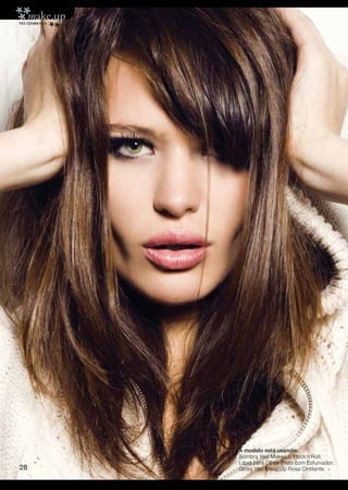 A modelo está usando:
     Sombra Yes! Make.Up Rock´n´Roll;
     Lápis para Olhos Preto com Esfumador;
28   Gloss Yes! Make.Up Rosa Cintilante.
 