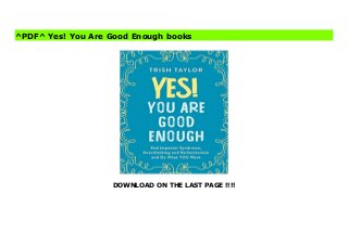 DOWNLOAD ON THE LAST PAGE !!!!
[#Download%] (Free Download) Yes! You Are Good Enough Online Worrying you are not good enough is a huge problem that until recently people were afraid to talk about. You may be surprised to learn that it is common among high achievers, people like YOU who really are good enough.Do you worry that people don’t know the real you and will figure out you are not as smart as they think?Have past experiences led you to doubt your abilities?Do you try too hard and obsess over details in case you mess up?Are you concerned about what others think about you? Most of our negative beliefs are untrue. We hold on to stuff from our past and allow it to spoil our happiness. Yes! You Are Good Enough, can teach you to recognize the patterns that led you to believe the false information and move forward with a more positive belief system. Discover that it's not too late to believe that you are worthy of happinessFollow the 28 point reset plan and learn to do what YOU want and put yourself first.
^PDF^ Yes! You Are Good Enough books
 