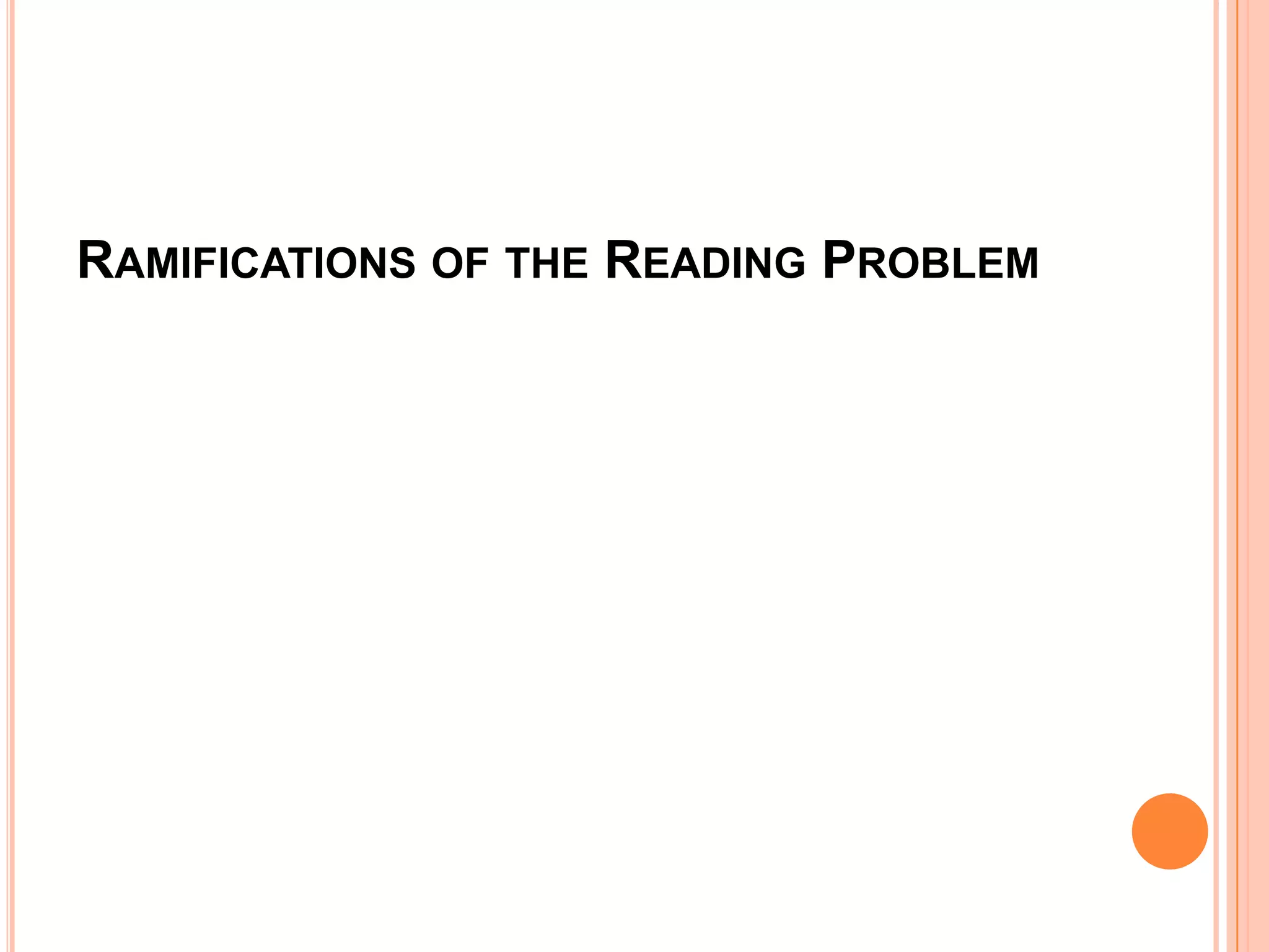 RAMIFICATIONS OF THE READING PROBLEM
 