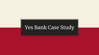 Yes Bank Case Study
 