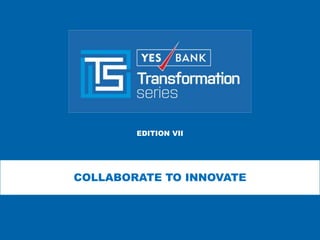 EDITION VII
COLLABORATE TO INNOVATE
 