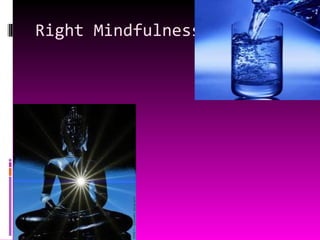Right Mindfulness 