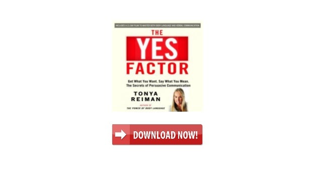 Yes Factor Get What You Want Say What You Mean The Secrets - 