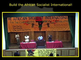 Build the African Socialist International!
 
