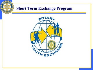 Short Term Exchange Program
 