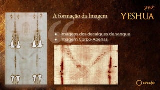 A formação da Imagem
● Imagens dos decalques de sangue
● Imagem Corpo-Apenas
 