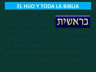 EL HIJO Y TODA LA BIBLIA
 