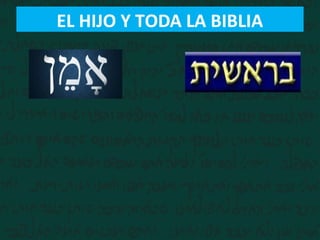 EL HIJO Y TODA LA BIBLIA
 