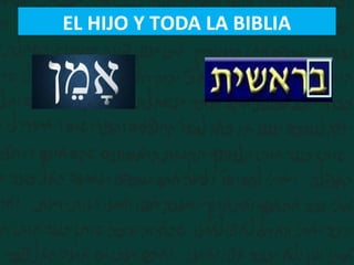 EL HIJO Y TODA LA BIBLIA
 
