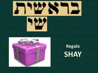Regalo
SHAY
 