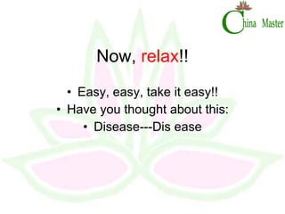 Now,  relax !! Easy, easy, take it easy!! Have you thought about this: Disease---Dis ease 