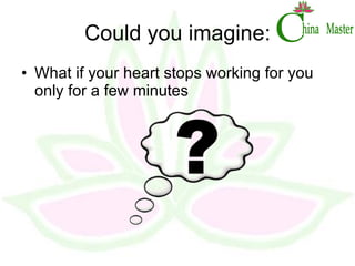 Could you imagine: What if your heart stops working for you only for a few minutes 