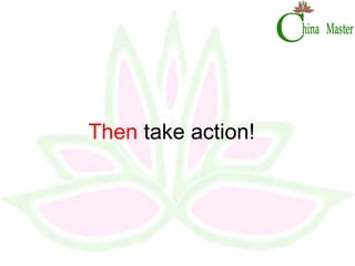 Then  take action! 