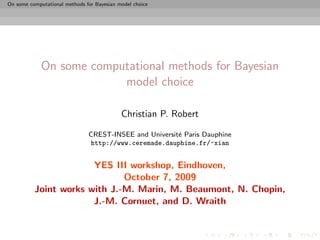 Yes III: Computational methods for model choice | PPT