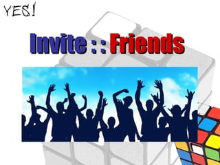 Invite : :  Friends 