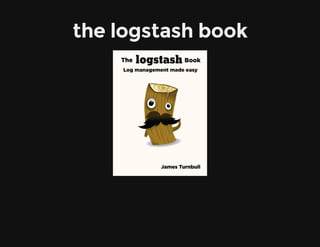 the logstash book
 