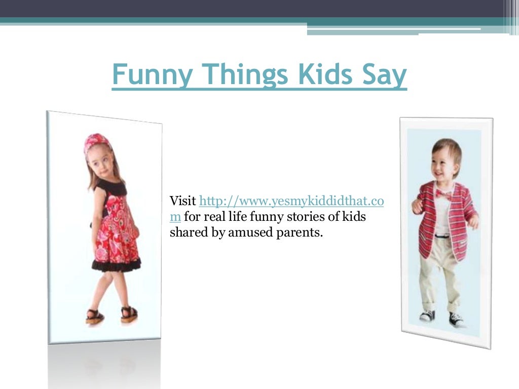 Funny things kids do