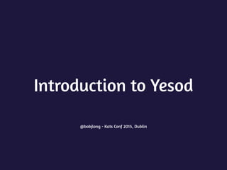 Introduction to Yesod
@bobjlong - Kats Conf 2015, Dublin
 