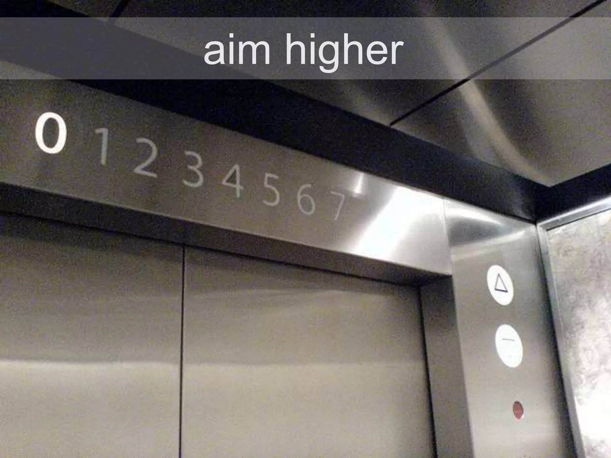 aim higher
 