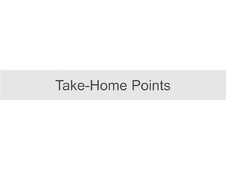Take-Home Points
 