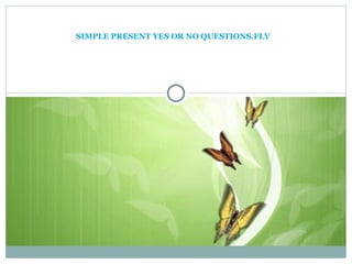 SIMPLE PRESENT YES OR NO QUESTIONS.FLV 