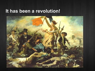 It has been a revolution!
 