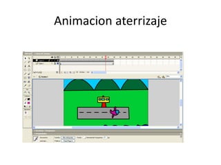 Animacion aterrizaje
 