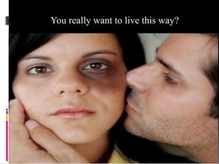 You really want to live this way?

 