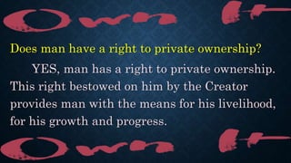 Can this principle of private ownership justify the
over abundance of some and the extreme poverty of
others?
No one is ju...