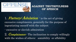 OTHER OFFENSES
• BRIBE- is an offering of money or
other valuable objects for the
purpose of convincing a person to go
aga...