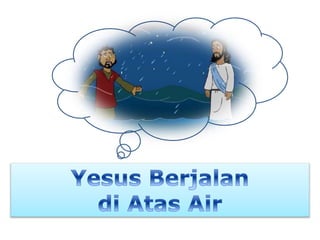 Yesus Berjalan Di Atas Air