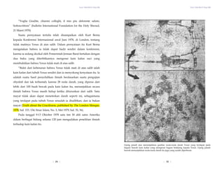 Yesus Tidak Mati di Tiang Salib Yesus Tidak Mati di Tiang Salib
| 30 |
“Voglia Gradite, chiarmi colleghi, il mio piu deferente saluto,
Sottoscrittore” (bulletin International Foundation for the Holy Shroud,
21 Maret 1970).
Suatu pernyataan tertulis telah disampaikan oleh Kurt Berna
kepada Konferensi Internasional awal Juni 1978, di London, tentang
tidak matinya Yesus di atas salib. Dalam pernyataan itu Kurt Berna
mengatakan bahwa ia tidak dapat hadir sendiri dalam konferensi,
karena ia sedang dicekal oleh Pemerintah Jerman Barat bertalian dengan
dua buku yang diterbitkannya mengenai kain kafan suci yang
membuktikan bahwa Yesus tidak mati di atas salib.
“Bukti dari kebenaran bahwa Yesus tidak mati di atas salib ialah
kain kafan dari tubuh Yesus sendiri dan ia menyokong kenyataan itu. Ia
adalah suatu hasil penyelidikan ilmiah berdasarkan suatu pengujian
obyektif dan tak terbantah; karena 28 noda darah, yang diperas dari
lebih dari 100 buah bercak pada kain kafan itu, menunjukkan secara
ilmiah bahwa Yesus masih hidup ketika diturunkan dari salib. Satu
mayat tidak akan dapat meneteskan darah seperti ini, sebagaimana
yang terdapat pada tubuh Yesus sesudah ia disalibkan, dan ia bukan
mayat (Truth about the Crucifixion, published by The London Mosque,
1978, hal. 153, 154; Sinar Islam, No. 5, Mei 1979, hal. 35, 36).
Pada tanggal 9-13 Oktober 1978 satu tim 50 ahli sains Amerika
dalam berbagai bidang selama 120 jam mengadakan penelitian ilmiah
terhadap kain kafan itu.
Ujung panah atas menunjukkan gambar noda-noda darah Yesus yang terdapat pada
bagian bawah kain kafan yang mengenai bagian belakang kepala Yesus. Ujung panah
bawah menunjukkan noda-noda darah itu juga yang sudah diperbesar.
| 29 |
 