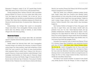 Yesus Tidak Mati di Tiang Salib
terjemahan B. Rangkuti, cetakan II, hal. 127, penerbit Balai Pustaka,
1966). Buku aslinya Glimpses of World History, oleh Jawaharlal Nehru.
Seorang pengarang Rusia, Nicholas Notovitch, telah menerbitkan
bukunya berjudul The Unknown Life of Jesus dalam tahun 1890 di New
York. Satu bagian dari buku itu berjudul “Life of Saint Isa” dan ia
adalah terjemahan dari satu kitab tua yang ditemukannya di kuil Budha
di Himis, Tibet. Dalam buku itu dilukiskan perjalanan Isa Almasih dari
Palestina ke daerah-daerah timur, di antaranya India, Afghanistan, dan
Kashmir.
Kutipan-kutipan dari berbagai buku sejarah ini menunjukkan
dengan nyata bahwa Yesus meninggalkan Palestina menuju daerah-
daerah timur dan akhirnya sampai di Kashmir, di mana berdiam
sebagian suku-suku Israel yang hilang.
Rekonstruksi Perjalanan
Berdasarkan riwayat yang terdapat dalam Bible dan kitab-kitab
sejarah itu dapatlah direkonstruksikan perjalanan Yesus dari Yerusalem
ke Kashmir.
Setelah sembuh dari luka-luka bekas salib, Yesus meninggalkan
Yerusalem dengan cara sembunyi dan menyamar. Ia pergi ke Emmaus
seiring dengan dua orang muridnya, tetapi tidak mengenalnya (Lukas
24:18). Dari sana ia pergi ke Laut Tiberias di mana murid-muridnya
tidak mengetahui bahwa ia adalah Yesus” (Yohanes 21:4). Dari situ ia
pergi ke Damascus, di mana murid-muridnya sudah berkumpul. Untuk
menangkap murid-muridnya itu Paulus pergi ke Damascus dengan
berkekuatan surat kuasa dari Pendeta Tinggi di Yerusalem (Kisah 9:2).
Karena merasa tidak aman lagi di Damascus, Yesus pergi ke Nasibain
(Nisibis) di Siria. Perjalanan Yesus dari Damascus disertai oleh ibunya,
Maryam, dan muridnya Thomas alias Didimus alias Ba’bad (yang kelak
mengurus penguburan Yesus di Kashmir).
Yesus Tidak Mati di Tiang Salib
| 40 |
Mulai dari Nisibis Yesus melakukan perjalanan panjang menuju
India Tengah. Dalam kitab kuno Raudhat-us-Safa dikatakan bahwa
dalam perjalanan itu Yesus sering tidur di tanah saja dengan berbantal
batu. Ia memakai sebuah tongkat (asa) yang agak panjang. Tongkat ini
masih terdapat hingga sekarang di Aish Muqam (Kashmir) pada
kuburan Hadhrat Zainuddin Wali, orang terakhir yang menyimpan
tongkat itu.
Dari Nasibain (Nisibis) ia berangkat ke Persia. Pada gapura salah
satu kota di negeri Persia, yaitu kota Kashan, ternukil salah satu
perkataan Yesus atau Yus Asaf, “Istana Raja-raja terjauh, dari tiga
kebajikan: Kebijaksanaan, Kesabaran, dan Kekayaan Agama” (Arustu,
Tentang Yus Asaf, dalam Maarif Vol. XXXIV, hal. 37, tahun 1934). Dari
Persia Yesus menuju Afghanistan dengan melalui Ghazni dan Jalalabad,
di kedua kota mana terdapat tempat-tempat yang memakai nama Yus
Asaf, karena Yesus duduk dan mengajar di sana.
Kemudian Yesus masuk ke Taxila, di daerah utara Pakistan. Di kota
ini ia bertemu dengan Raja Gondaphares yang memerintah kira-kira
pada tahun 60 Masehi (Acta Thomae, Ante – Nicene Christian Library,
Vol. XX, hal. 46). Setelah meninggalkan kota itu Yesus masuk kota
Murree, yang sampai tahun 1875 bernama Mari. Di tempat ini, Maria,
ibu Yesus wafat dan dikuburkan. Kuburannya masih terdapat hingga
sekarang di kota itu dan penduduk di sekitar itu mengenal pusara itu
sebagai Mai Mari da Asthan, tempat istirahat ibu Maria. Nama kota itu
diambil dari nama Maria, ibunda Yesus.
Dari Murree Yesus masuk ke Kashmir. Ia sampai di suatu daerah
yang terletak kira-kira 70 km dari Srinagar, di mana ia tinggal dan
| 39 |
 