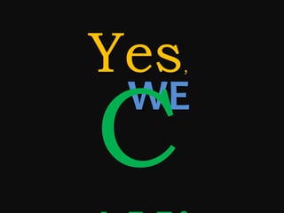 Yes,
WE
 
