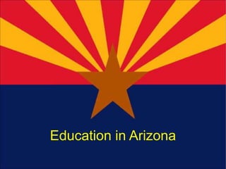 1. Arizona: A Broken Economy
Education in Arizona
 