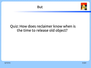 9/3/16 31/60
Linux RCU InternalLinux RCU Internal
 