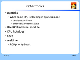 9/3/16 54/60
RCU Uses in Linux Kernel
http://www2.rdrop.com/~paulmck/RCU/linuxusage.html
 
