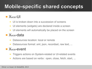 MMoobbiillee--ssppeecciiffiicc sshhaarreedd ccoonncceeppttss 
 XMOB-UI 
 UI is broken down into a succession of screens ...