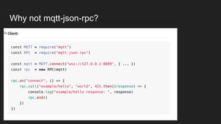 Why not mqtt-json-rpc?
 