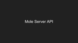 Mole Server API
 