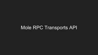 Mole RPC Transports API
 