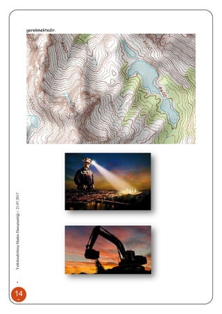 14
9
•YetkilendirilmişMadenDanışmanlığı|21.07.2017
gerekmektedir.
 