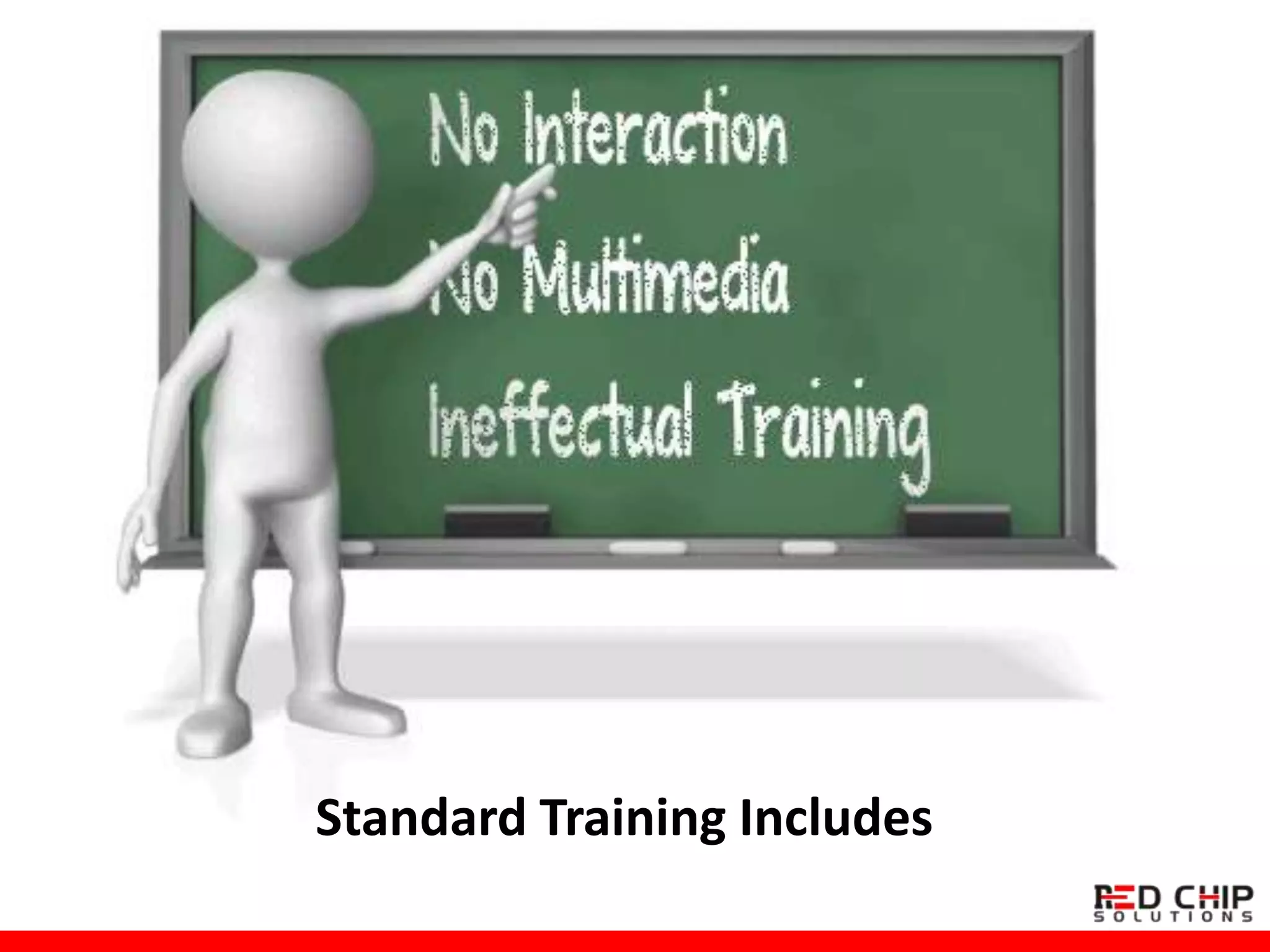 Standard Training Includes
 