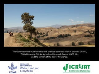 The Re-Birth of the Yewol Watershed  - Integrated Watershed Management in Ethiopia’s Northern Highlands