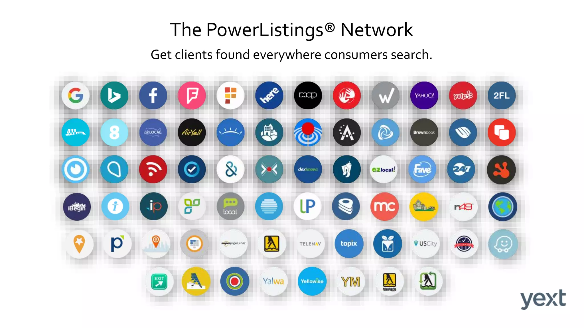 The PowerListings® Network
Get clients found everywhere consumers search.
 