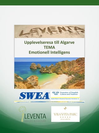 Upplevelseresa till Algarve
TEMA
Emotionell Intelligens
 