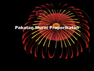 Pakatan Murni Praperikatan
 