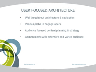 USER FOCUSED ARCHITECTURE Balance Interactive Inc.   www.BalanceInteractive.com 