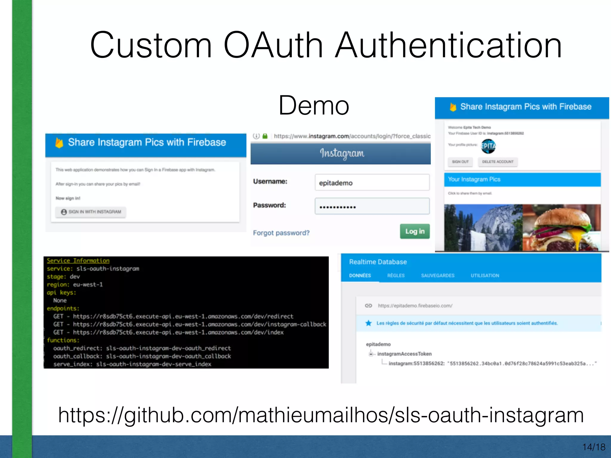 Demo
Custom OAuth Authentication
https://github.com/mathieumailhos/sls-oauth-instagram
14/18
 
